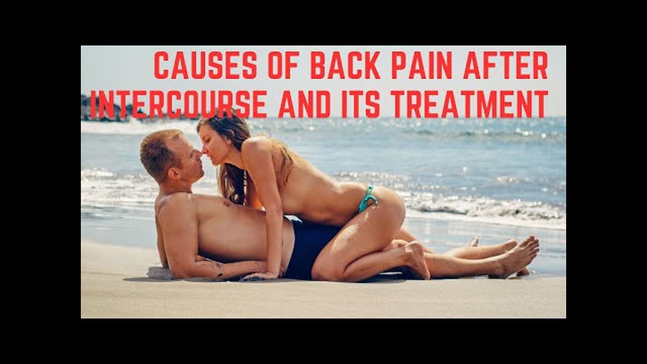 The cause of back pain after intercourse and its treatment عامل کمر درد بعد از نزدیکی و درمان آن