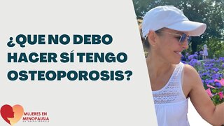 ¿Que no debo hacer sí tengo osteoporosis? | Mujeres en Menopausia