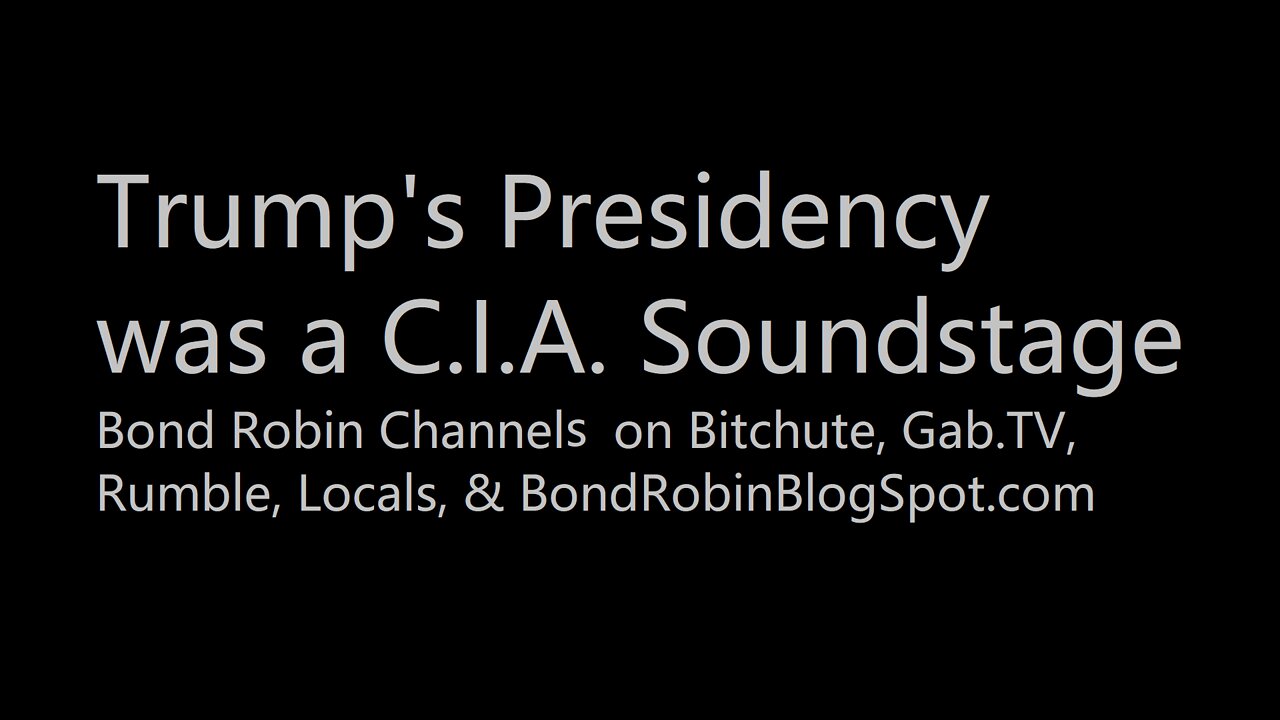 Trump's Presidency was a C.I.A. Soundstage