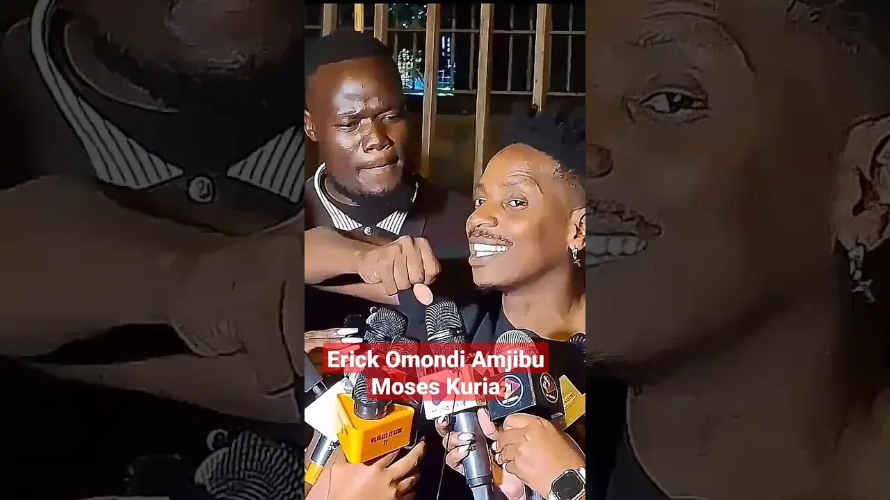 Erick Omondi Amjibu Moses Kuria