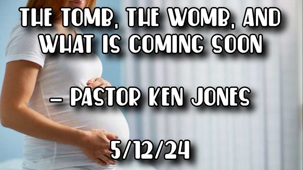 The Tomb, The Womb, And What Is Coming Soon