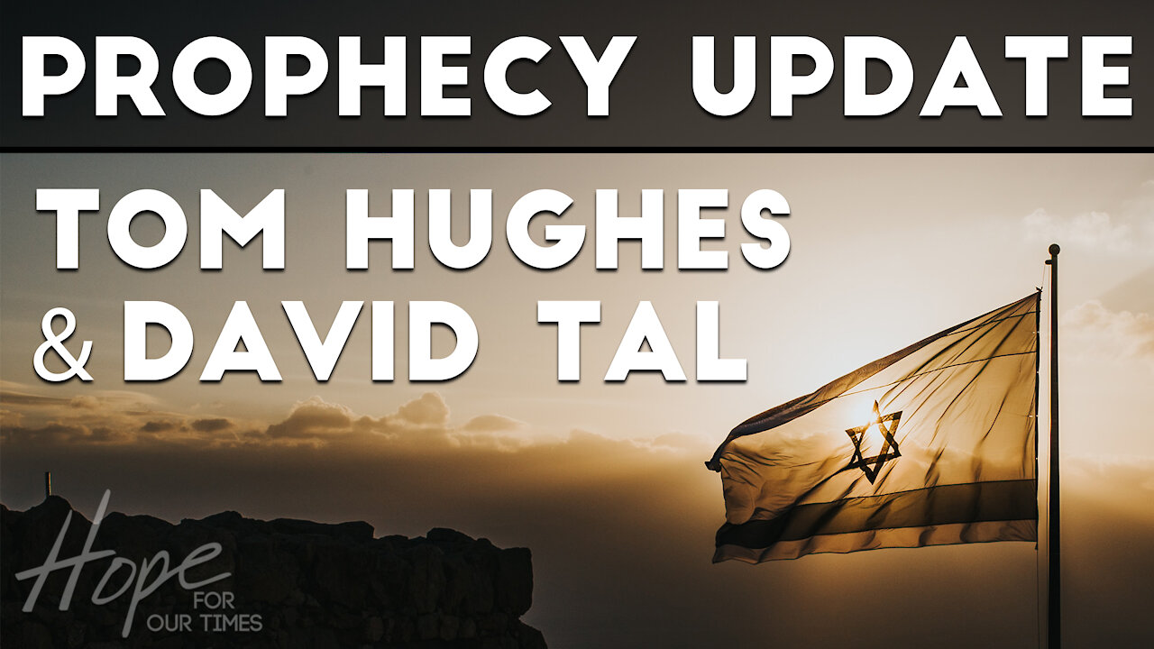 Update with IDF Major David Tal | Prophecy Update with Tom Hughes