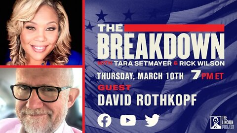 LPTV: The Breakdown – March 10, 2022 | Guest: David Rothkopf