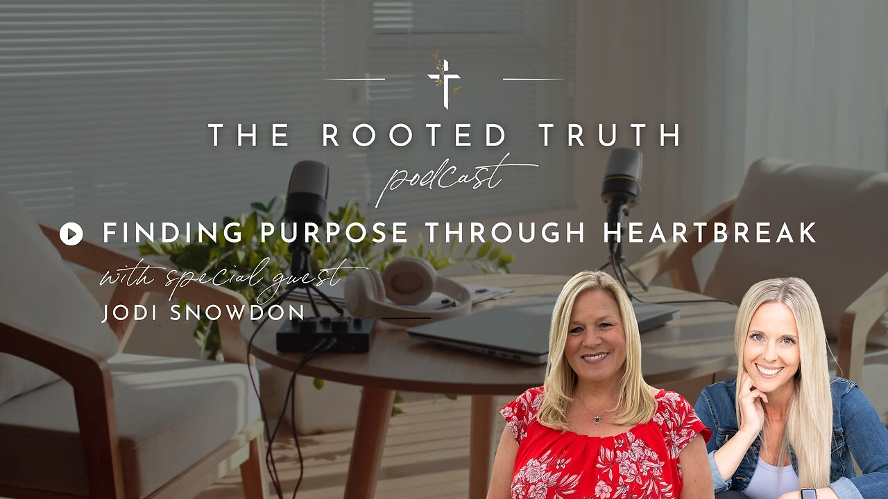 Finding Purpose Through Heartbreak with Jodi Snowdon