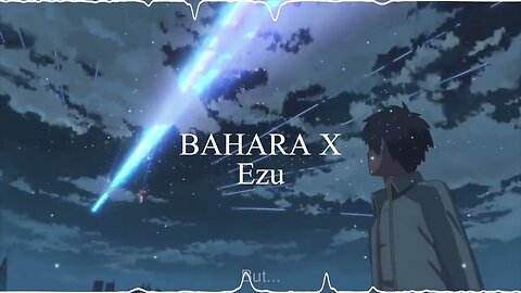 Bahara X - Ezu || Audio Edit || Slowed || No Monetization