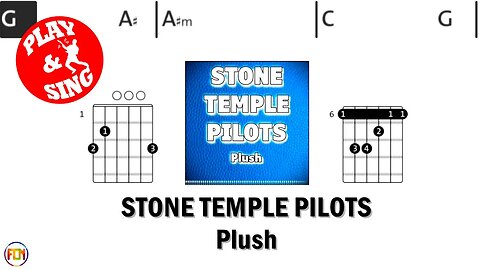 STONE TEMPLE PILOTS Plush FCN GUITAR CHORDS & LYRICS