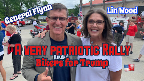 A VERY PATRIOTIC RALLY ~ GENERAL FLYNN, LIN WOOD & BIKERS FOR TRUMP 🇺🇸