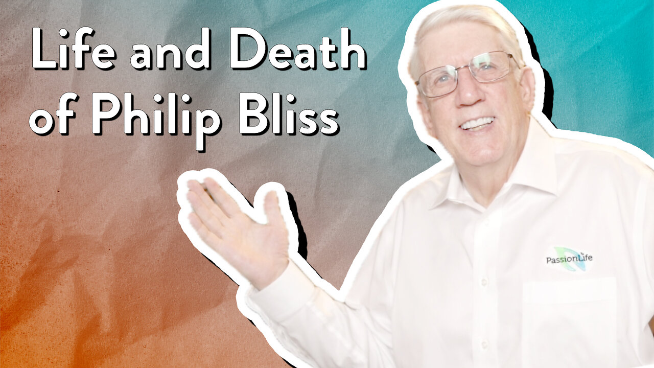 The Melodious Life and Tragic Death of Philip Bliss | John Ensor | The PassionLife Podcast