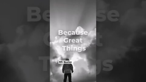 Because Great Things......All Time Greatest Quotes in english