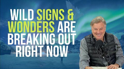 Wild Signs and Wonders Are Breaking Out Right Now | Lance Wallnau
