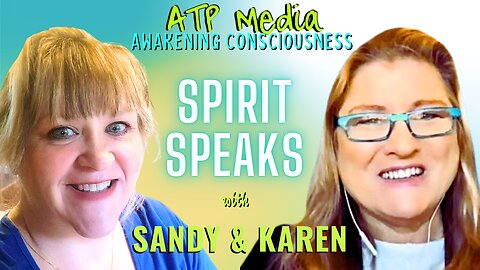 Speaking with Spirit Sandy and KAren Answer Your Questions