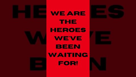 We are the Heroes