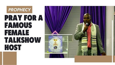 Pray for a Famous Talkshow Host ~ Prophecy