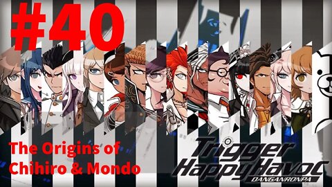 Danganronpa: Trigger Happy Havoc - Episode 40: The Origins of Chihiro & Mondo