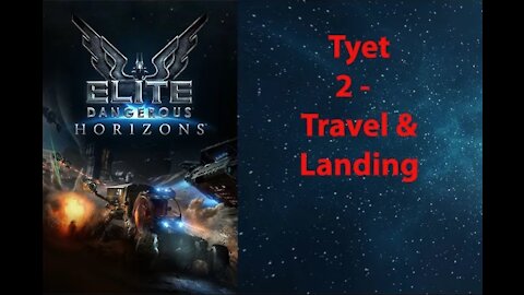 Elite Dangerous: Permit - Tyet - 2 - Travel & Landing - [00149]