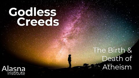 Godless Creeds: The Birth and Death of Atheism | Preview Alasna's Newest Course!