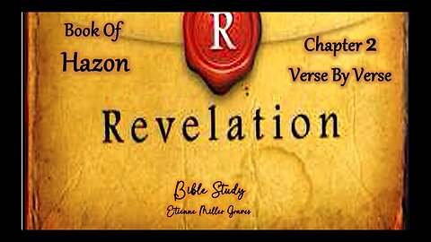 Book Of Hazon (Revelation) - Chp.2 - E’tienne Miller Graves