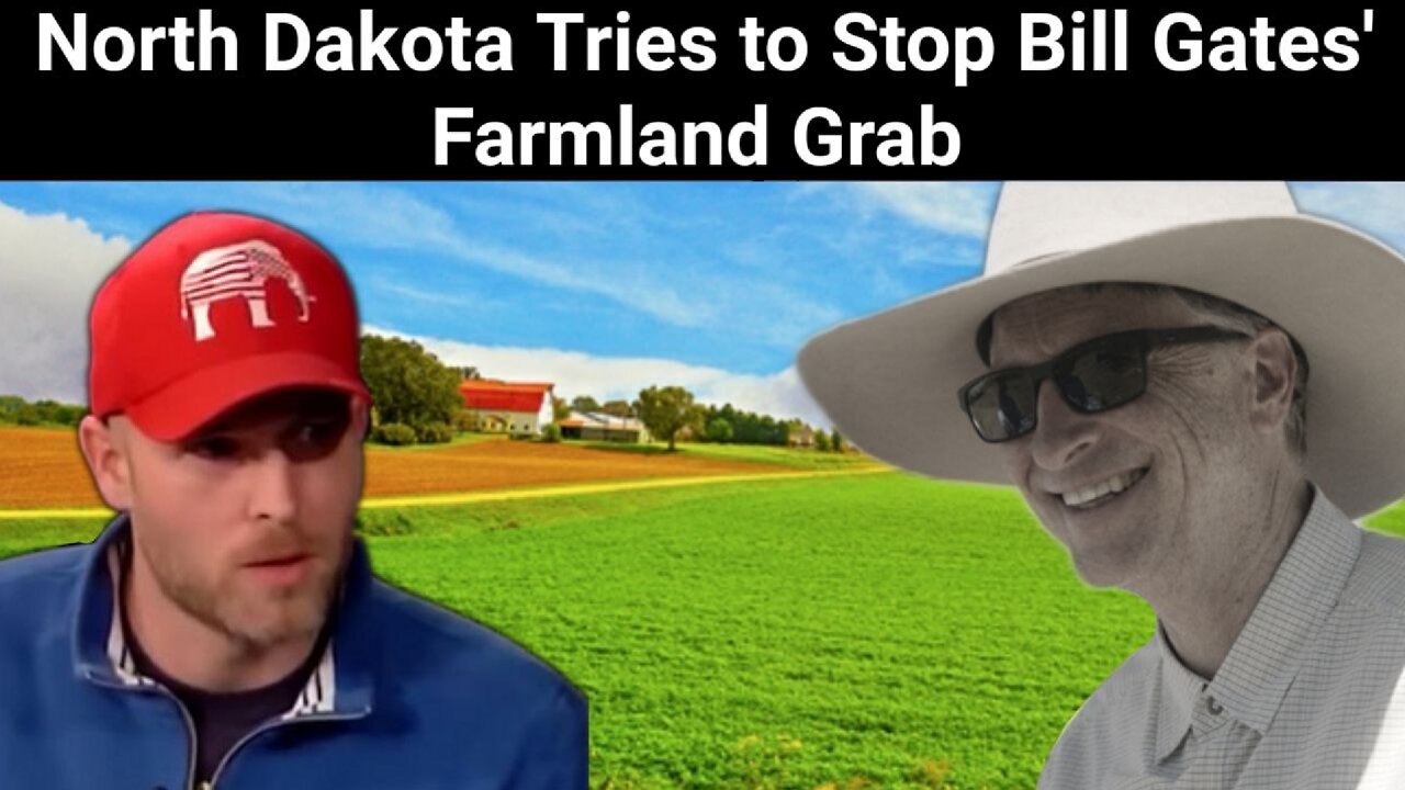 Vincent James || North Dakota Tries to Stop Bill Gates' Farmland Grab