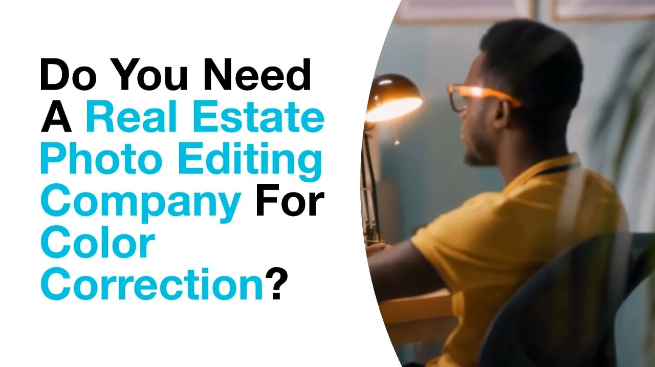 Do You Need A Real Estate Photo Editing Company For Color Correction?