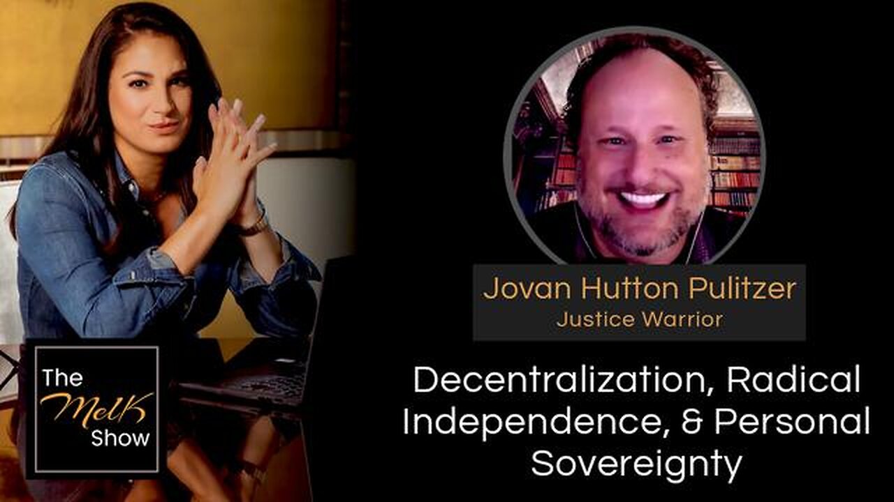 MEL K & JOVAN HUTTON PULITZER | DECENTRALIZATION, RADICAL INDEPENDENCE, & PERSONAL SOVEREIGNTY