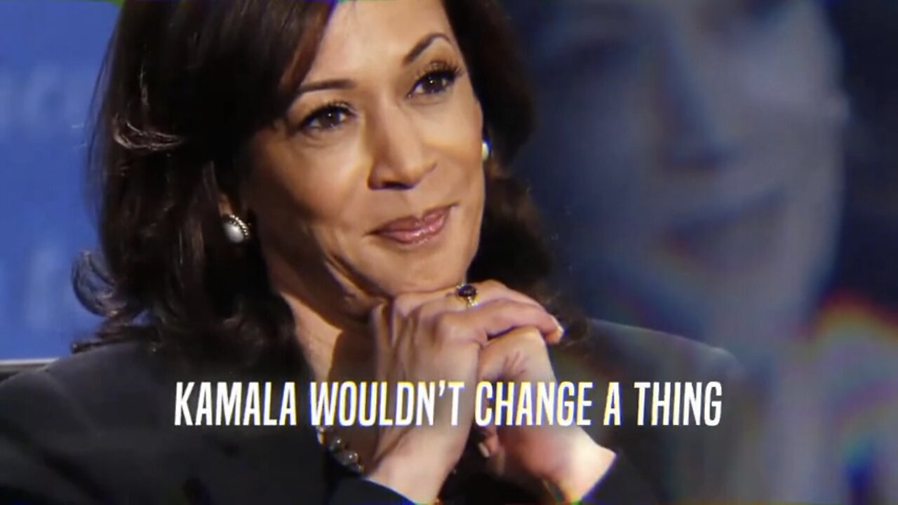 Kamala wouldn’t change a thing…