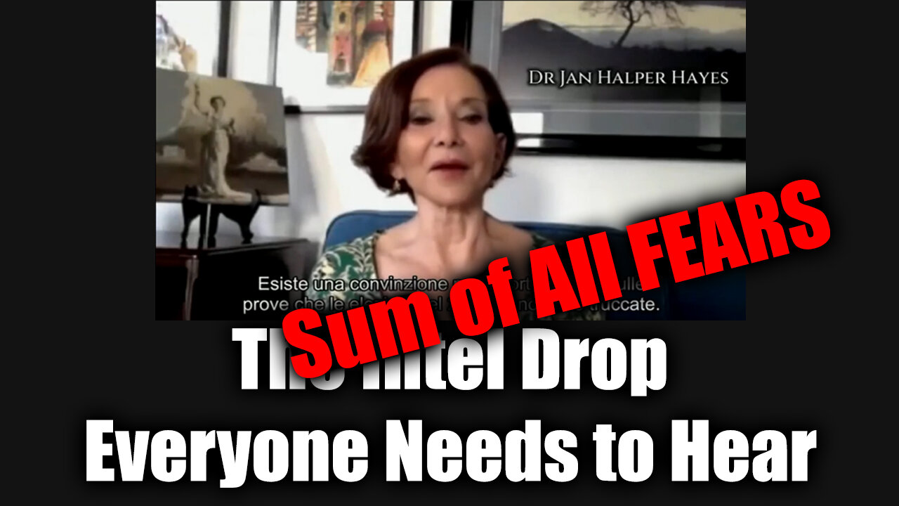 Dr. Jan Halper-Hayes "Sum of All FEARS" - The Intel Drop Everyone Needs to Hear