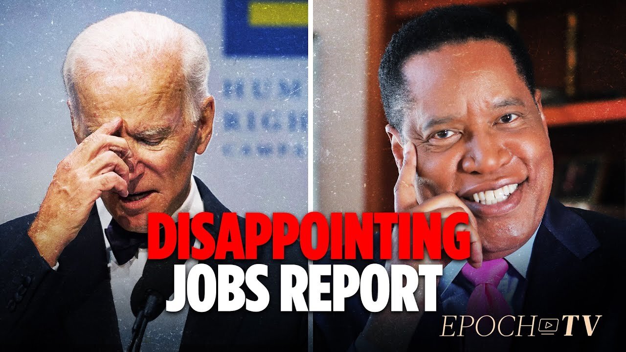 Biden’s Disappointing April Jobs Report, Explained | Larry Elder