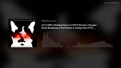 417:USDV Shutting Down::CFIUS Reviews Voyager Deal::Bankman-Fried Denies Cashing Out::FTX Clawba(..)