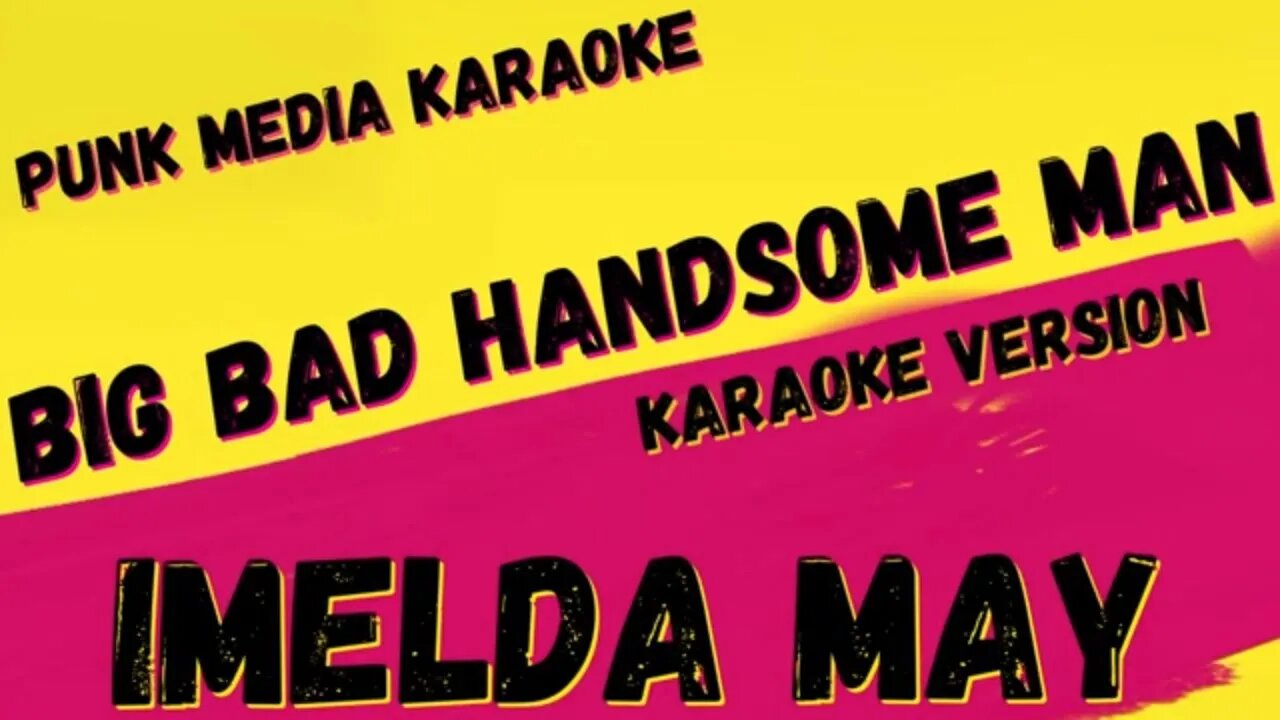 IMELDA MAY ✴ BIG BAD HANDSOME MAN ✴ KARAOKE INSTRUMENTAL ✴ PMK