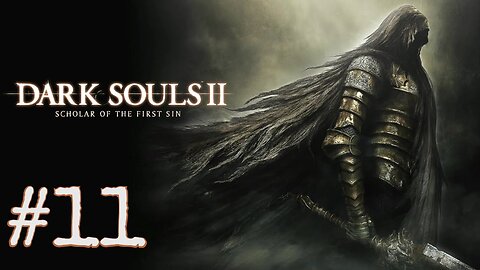 Dark Souls 2: Scholar of the First Sin - episode 11