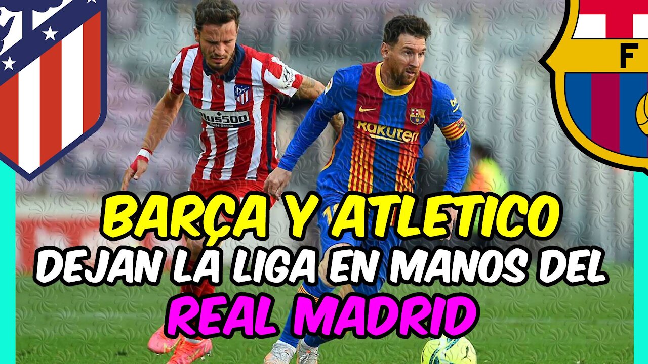 BARÇA y ATLÉTICO empatan y dejan al MADRID la LIGA en bandeja!