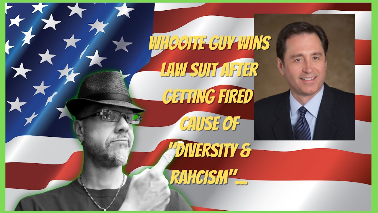 WN...WHOOITE GUY FIRED OVER "DIVERSITY" WINS SUIT...