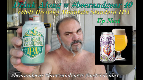 Drink Along w #beerandgear 40 Odell Mountain Standard IPA 4.25/5