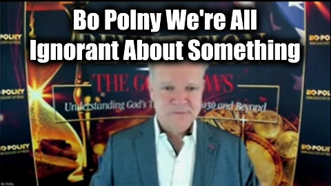 Bo Polny New Great - We're All Ignorant About Something