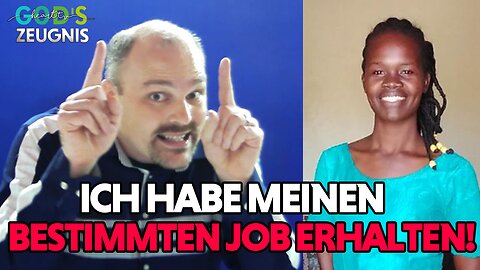 Ich habe nach dem INTERAKTIVEN GEBET meinen BESTIMMTEN JOB erhalten!