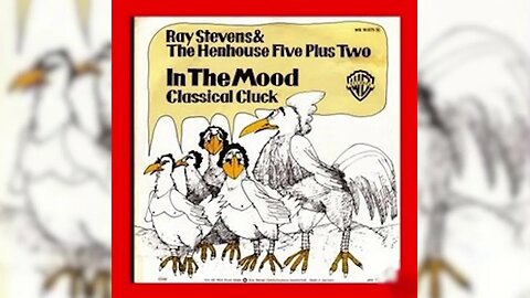 Ray Stevens - "In The Mood" (as The Henhouse Five Plus Two)