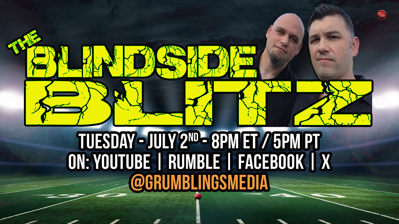 The Blindside Blitz - LIVE! - Tuesday July 2nd, 8PM ET / 5PM PT