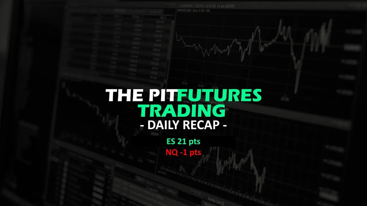 ES 21 pts NQ (-1 pts) Trade Recap - The Pit Futures Trading