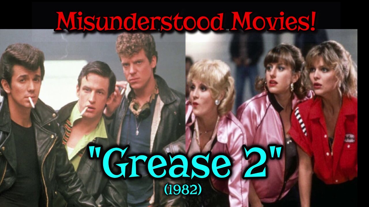 Misunderstood Movies - "Grease 2"