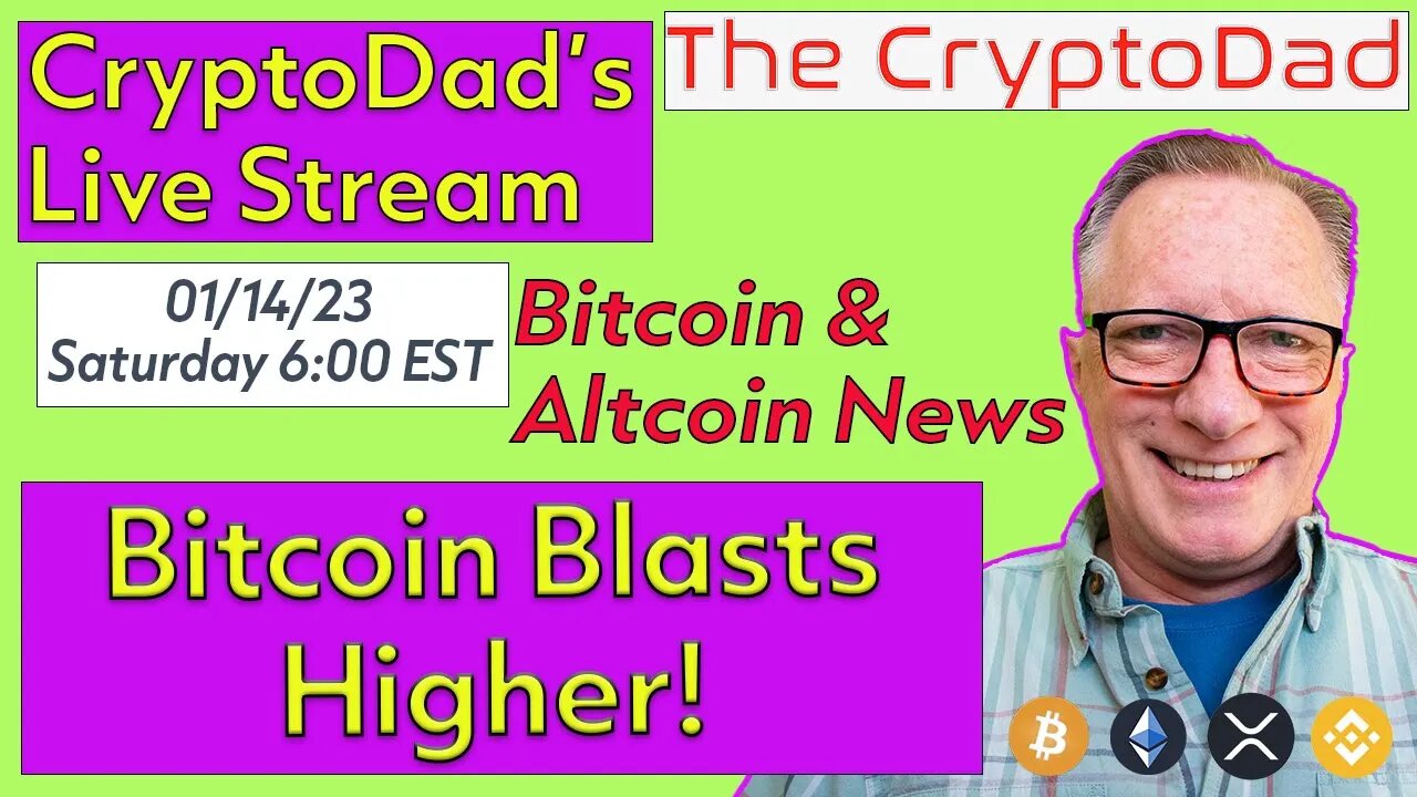 CryptoDad’s Live Q & A 6 PM Saturday 01-14-23 Bitcoin Blasts Higher!