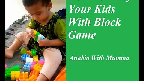 How to Busy Your Kids With Block Game Complete Video || Anabia With Mumma ||