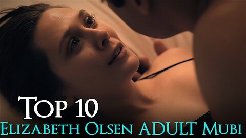 09 Elizabeth Olsen ADULT Movies _ Elizabeth Olsen Hottest Movies on Netflix