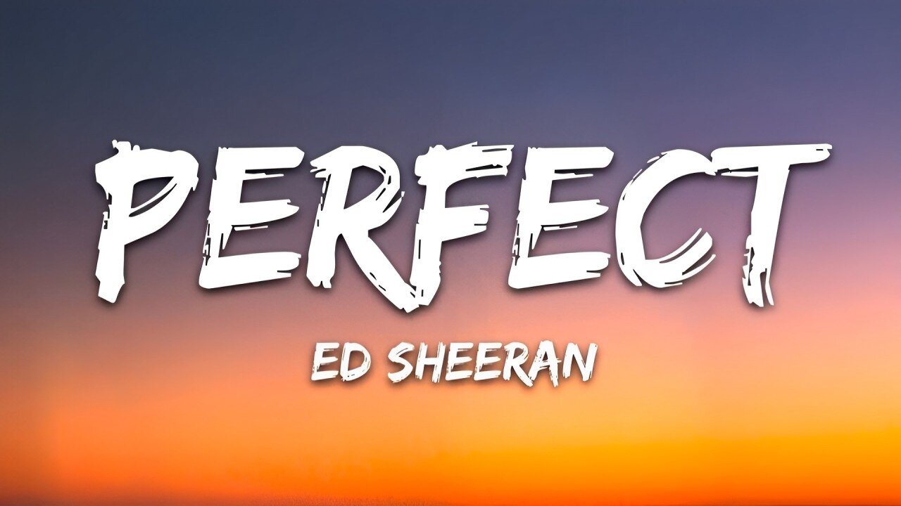 Ed Sheeran - Perfect (lyrics)