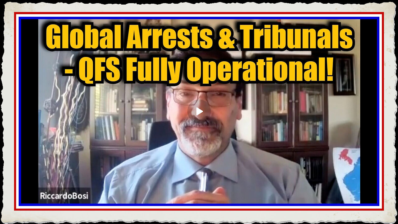 Riccardo Bosi Critical Update 10 18 24 Global Arrests Tribunals - QFS Fully Operational!