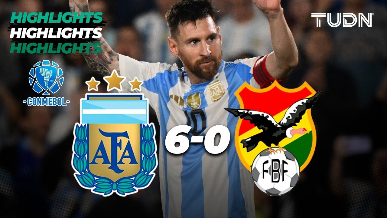 ARGENTINA vs. BOLIVIA [6-0] _ RESUMEN _ ELIMINATORIAS SUDAMERICANAS _ FECHA 10