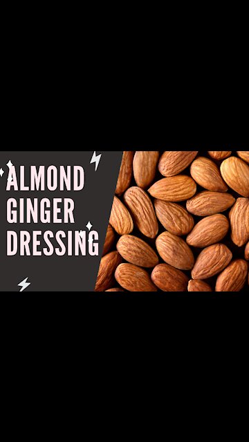 ALMOND GINGER DRESSING RECIPE (OIL-FREE)