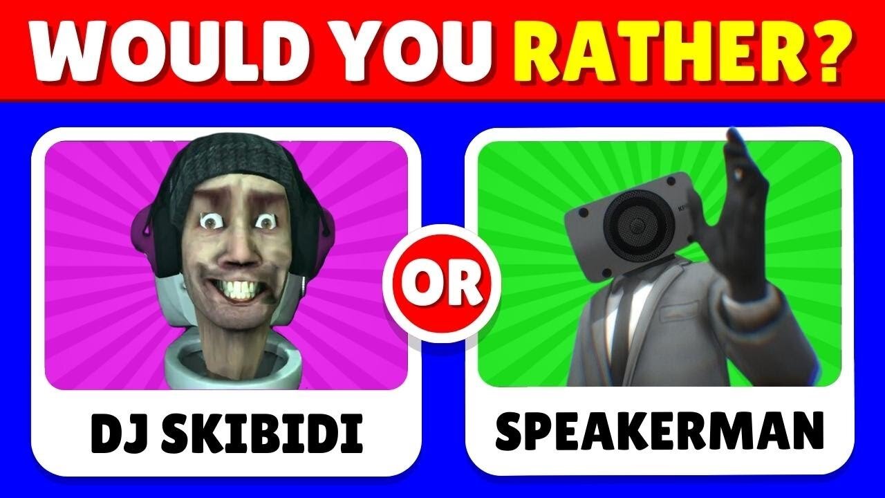 Would You Rather? - Skibidi Edition