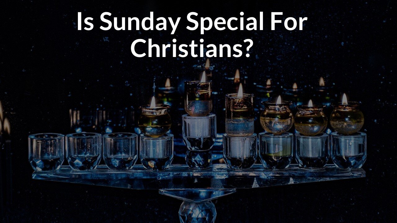 Is Sunday Special For Christians?