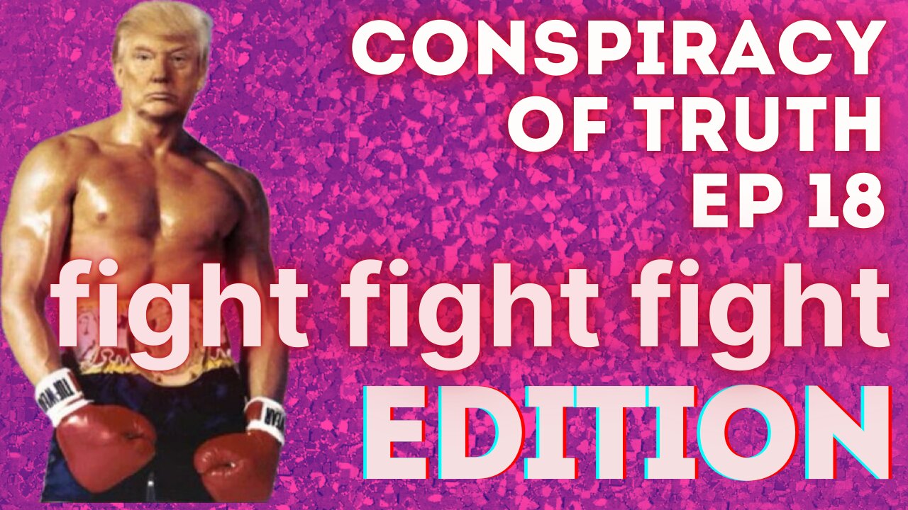 MARY GRACE: Conspiracy of Truth Ep 18 ~ FIGHT FIGHT FIGHT Edition w Praying Medic