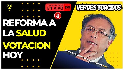 EN VIVO ✨ ATENCION - QUIEREN ARCHIVAR LA REFORMA A LA SALUD - VERDES TORCIDOS - VOTACIÓN HOY - ✅